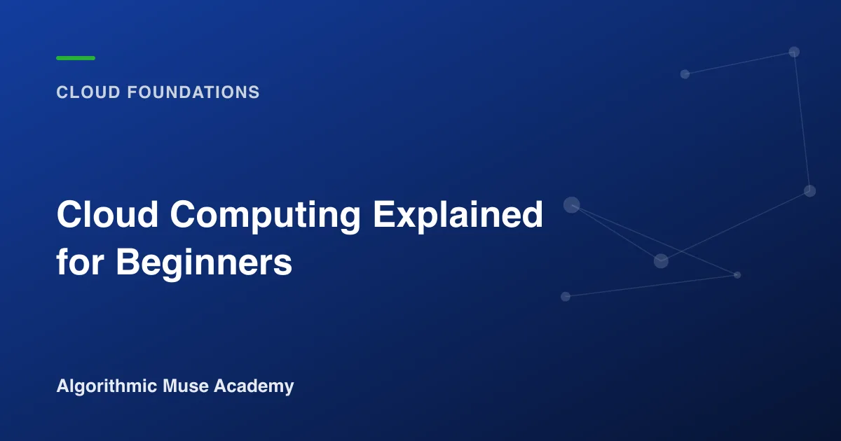 Cover image for the article Cloud Computing Explained for Beginners