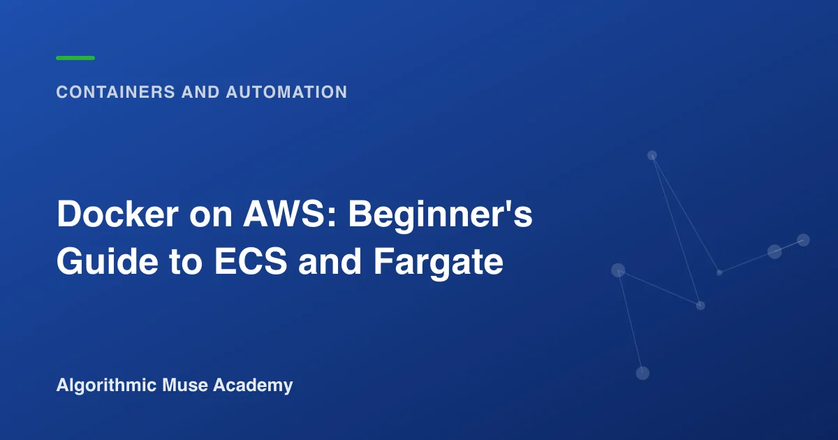Cover image for the article Docker on AWS: Beginner's Guide to ECS and Fargate